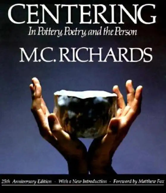 Centering in Pottery, Poetry, and the Person - Paperback
