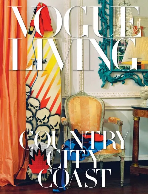 Vogue Living: Country, City, Coast - Hardcover