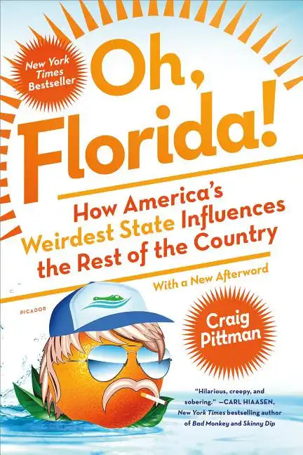 Oh, Florida!: How America's Weirdest State Influences the Rest of the Country - Paperback