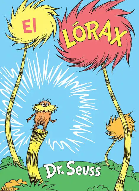 El Lórax (the Lorax Spanish Edition) - Hardcover