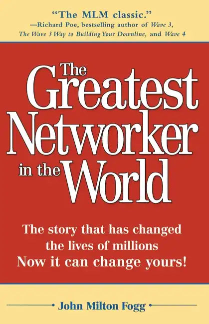 The Greatest Networker in the World: The Story That Has Changed the Lives of Millions Now It Can Change Yours! - Paperback