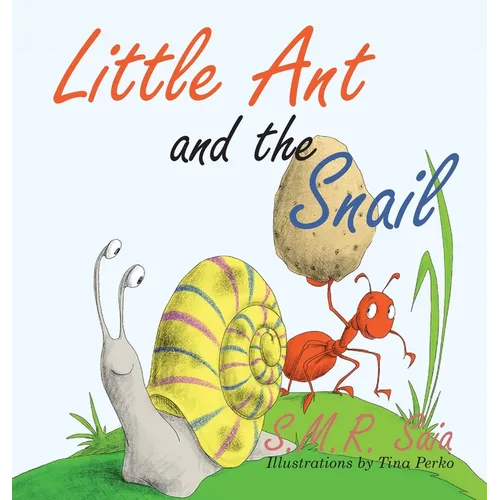 Little Ant and the Snail: Slow and Steady Wins the Race - Hardcover