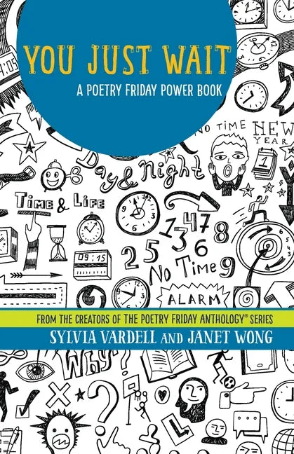 You Just Wait: A Poetry Friday Power Book - Paperback
