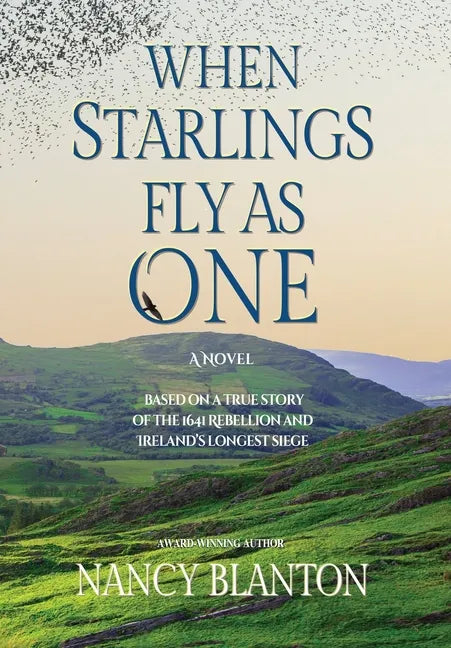 When Starlings Fly as One: Based on a true story of the 1641 Rebellion and Ireland's longest siege - Hardcover