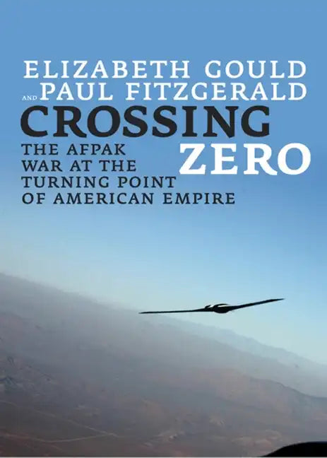Crossing Zero: The Afpak War at the Turning Point of American Empire - Paperback