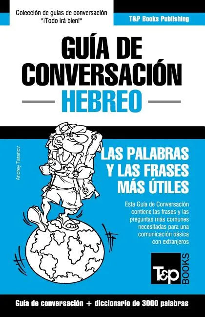 Guía de Conversación Español-Hebreo y vocabulario temático de 3000 palabras - Paperback