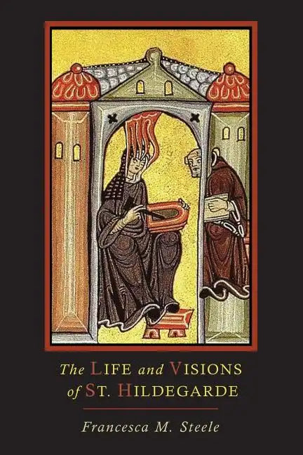 The Life and Visions of St. Hildegarde - Paperback