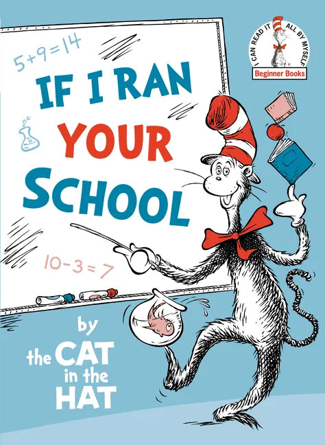 If I Ran Your School-By the Cat in the Hat - Hardcover