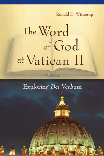 Word of God at Vatican II: Exploring Dei Verbum - Paperback
