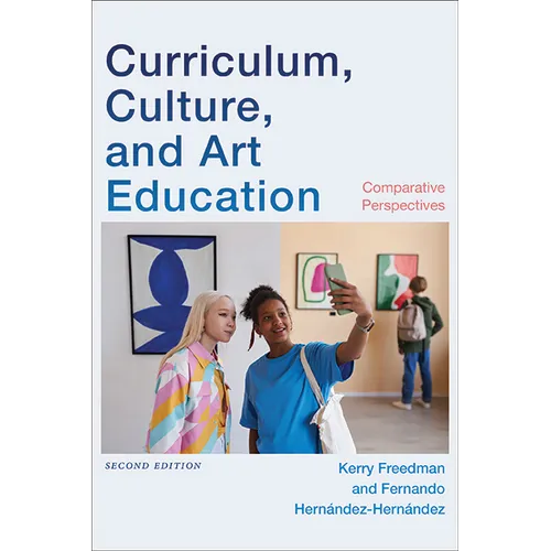 Curriculum, Culture, and Art Education, Second Edition: Comparative Perspectives - Hardcover