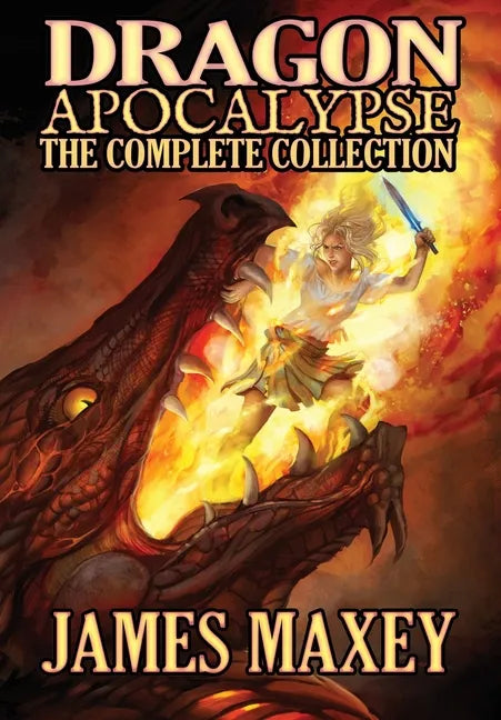Dragon Apocalypse: The Complete Collection - Hardcover