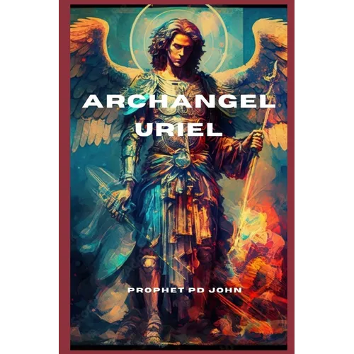 Archangel Uriel: The Keeper of Divine Light - Paperback
