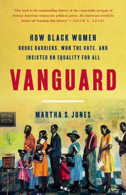 Vanguard: How Black Women Broke Barriers, Won the Vote, and Insisted on Equality for All - Hardcover