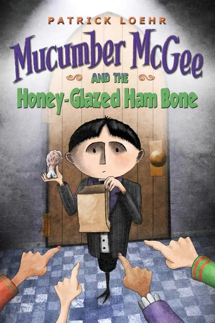 Mucumber McGee and the Honey-Glazed Ham Bone - Hardcover