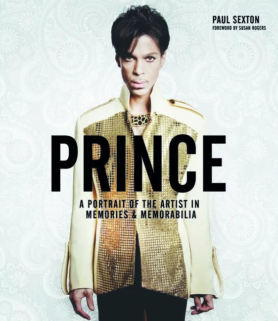 Prince: A Portrait of the Artist in Memories & Memorabilia - Hardcover