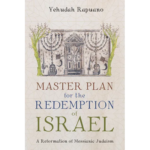 Master Plan for the Redemption of Israel: A Reformation of Messianic Judaism - Paperback