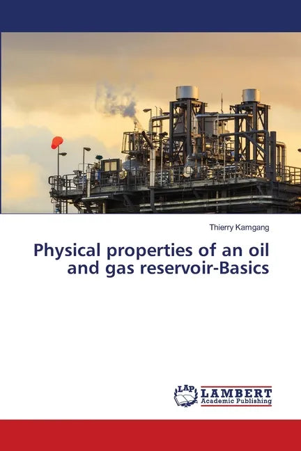 Physical properties of an oil and gas reservoir-Basics - Paperback