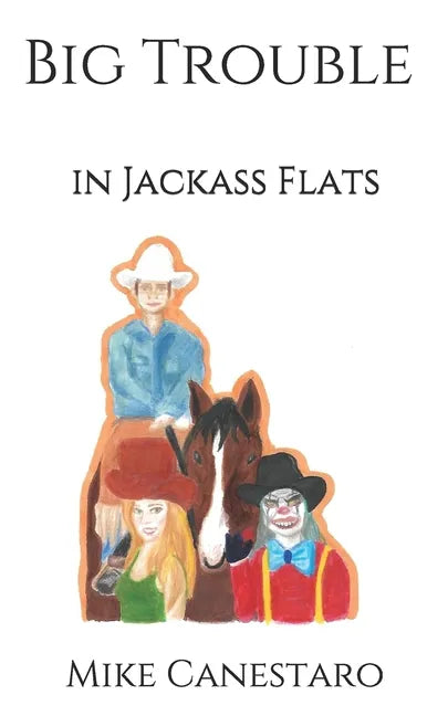 Big Trouble in Jackass Flats - Paperback