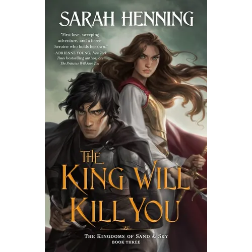 The King Will Kill You: The Kingdoms of Sand & Sky, Book Three - Paperback