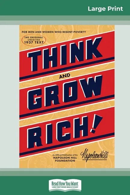Think and Grow Rich: The Original, an Official Publication of The Napoleon Hill Foundation (16pt Large Print Edition) - Paperback
