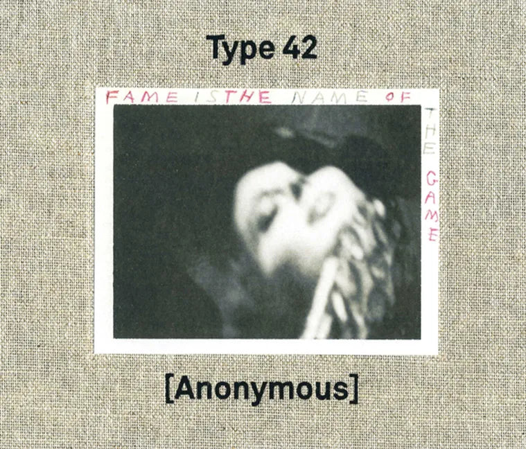 Type 42: Fame Is the Name of the Game: Photographs by Anonymous - Hardcover