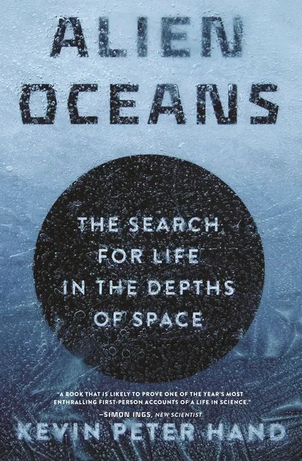 Alien Oceans: The Search for Life in the Depths of Space - Paperback
