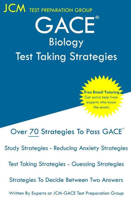 GACE Biology - Test Taking Strategies: GACE 026 Exam - GACE 027 Exam - Free Online Tutoring - New 2020 Edition - The latest strategies to pass your ex - Paperback