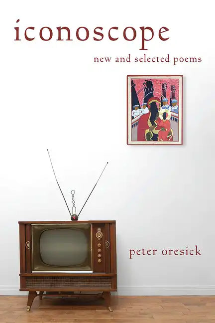 Iconoscope: New and Selected Poems - Paperback