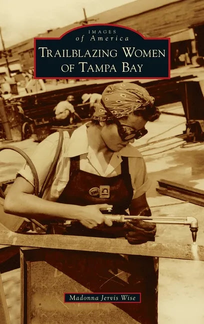 Trailblazing Women of Tampa Bay - Hardcover