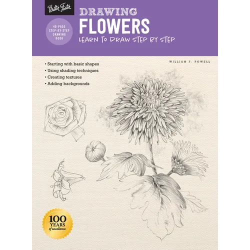 Drawing: Flowers with William F. Powell: Learn to Draw Step by Step - Paperback