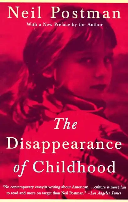 The Disappearance of Childhood - Paperback