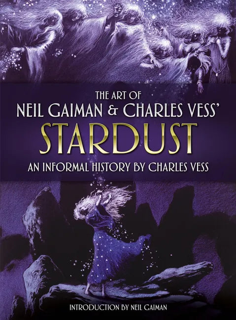 The Art of Neil Gaiman and Charles Vess's Stardust: An Informal History by Charles Vess - Hardcover
