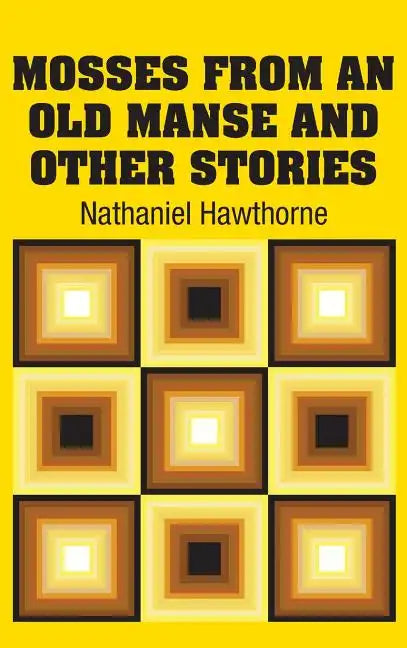 Mosses from an old Manse and Other Stories - Hardcover