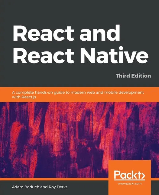 React and React Native: A complete hands-on guide to modern web and mobile development with React.js - Paperback