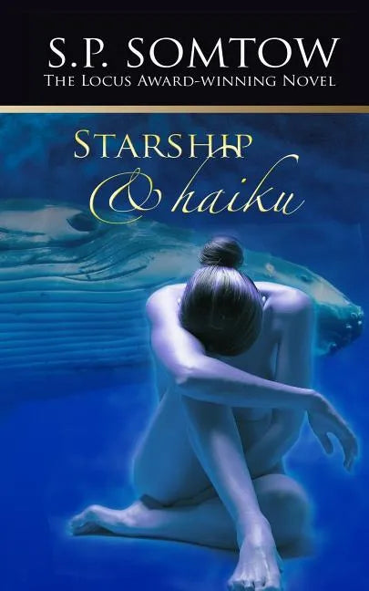 Starship & Haiku: The Award-winning Post-Apocalypse Science Fiction Classic - Paperback
