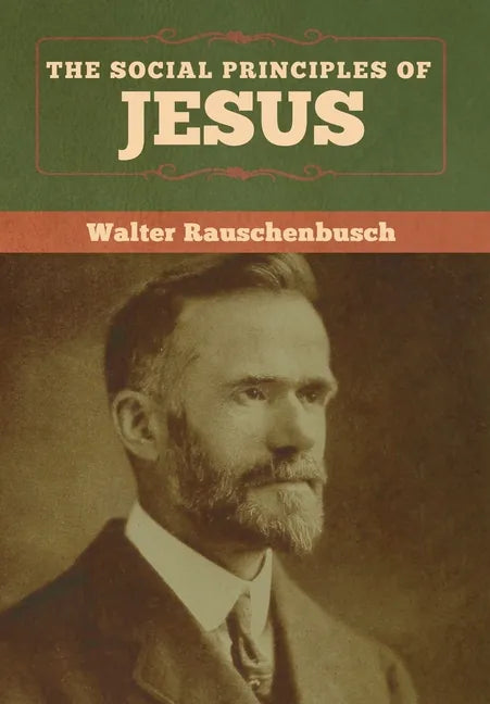 The Social Principles of Jesus - Hardcover