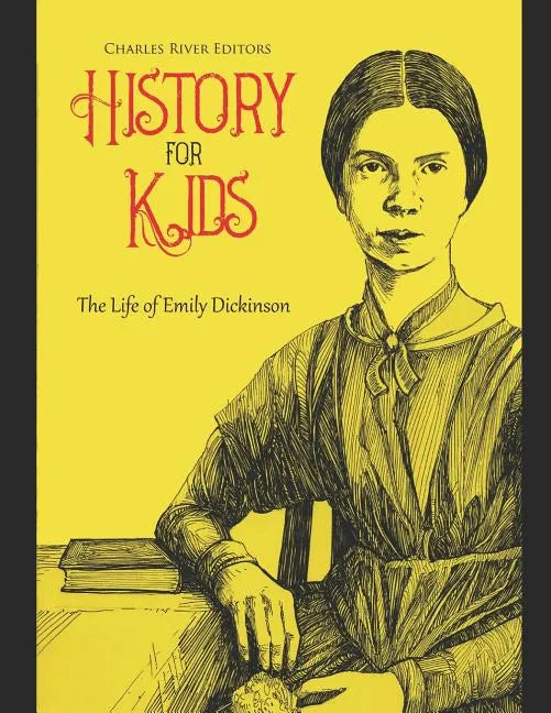 History for Kids: The Life of Emily Dickinson - Paperback