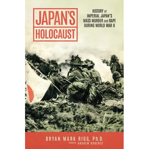 Japan's Holocaust: History of Imperial Japan's Mass Murder and Rape During World War II - Paperback
