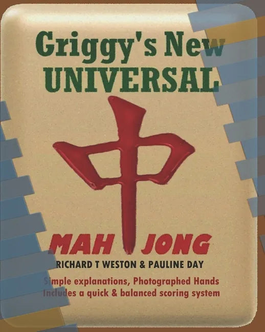 Griggy's New Universal Mahjong: American Mahjong Guide: 44 Photographed Hands, simplified and balanced scoring. Includes illustrated game instructions - Paperback