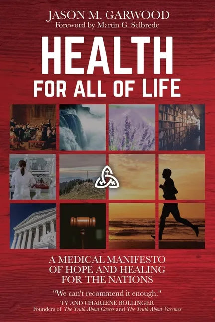 Health for All of Life: A Medical Manifesto of Hope and Healing for the Nations - Paperback