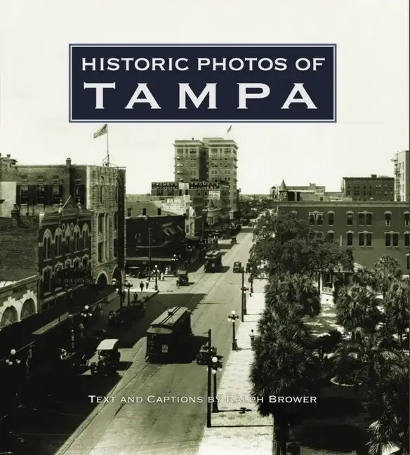 Historic Photos of Tampa - Hardcover
