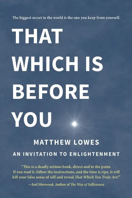 That Which is Before You: An Invitation to Enlightenment - Paperback