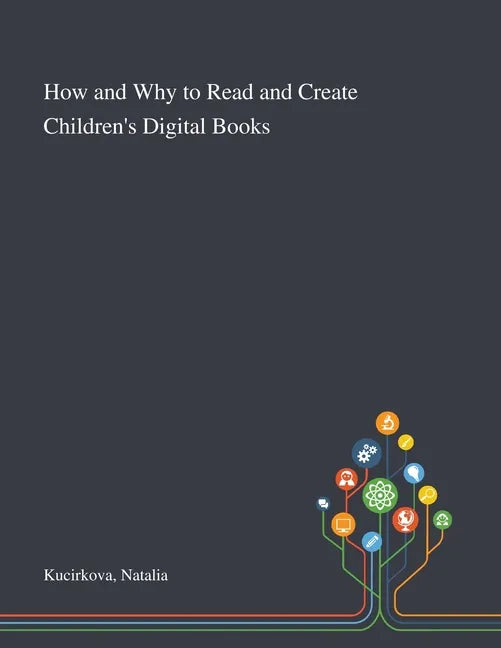 How and Why to Read and Create Children's Digital Books - Paperback