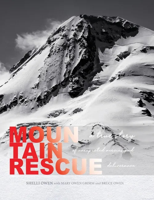 Mountain Rescue: A True Story of Unexpected Mercies and Deliverance - Hardcover