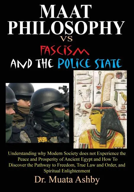 Maat Philosophy in Government Versus Fascism and the Police State - Paperback