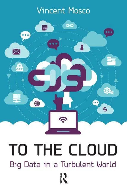 To the Cloud: Big Data in a Turbulent World - Paperback