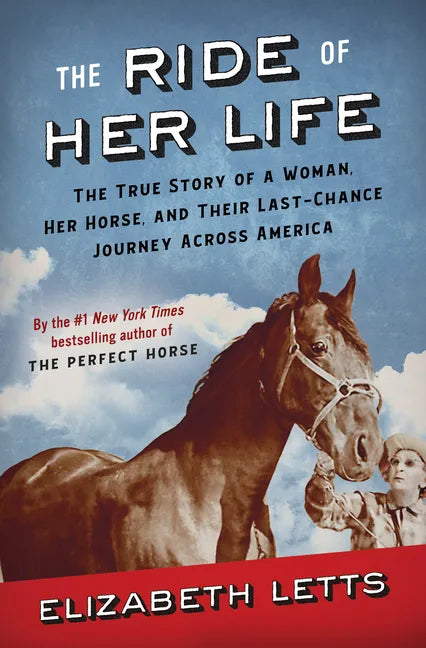 The Ride of Her Life: The True Story of a Woman, Her Horse, and Their Last-Chance Journey Across America - Hardcover