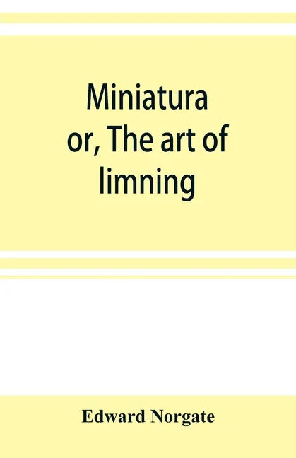 Miniatura; or, The art of limning - Paperback