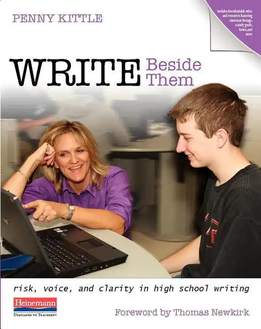 Write Beside Them: Risk, Voice, and Clarity in High School Writing - Paperback