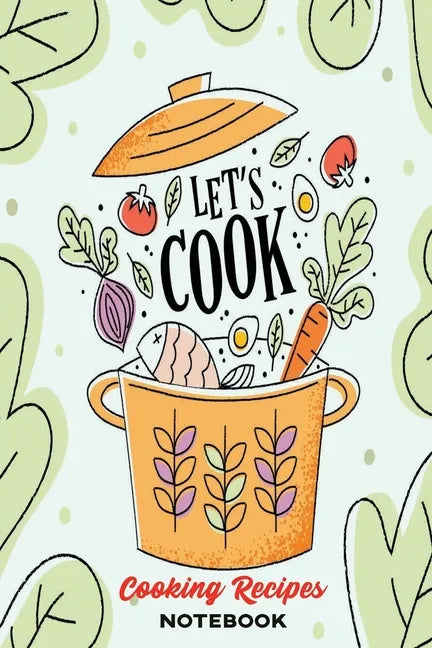 Healthy Cooking Recipes: A Book to Write & Keep Track of Food Recipes - Build Your Personal Collection of Recipes for Future Use - Paperback